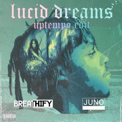 Lucid Dreams (Breathify Uptempo Edit)