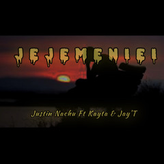 JEJEMENIEI-JustinNachu Ft. Kayta & Jay’T
