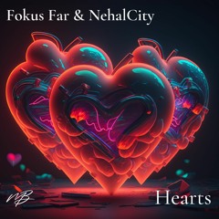 fokus far & nehalcity - hearts