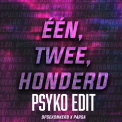 Een, Twee, Honderd (Psyko Edit)