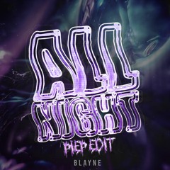ALL NIGHT [PIEP EDIT]