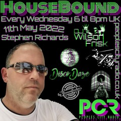 HouseBound - 11th May 2022 .. Ft. Stephen Richards (DiscoDaze)