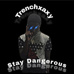 Stay dangerous