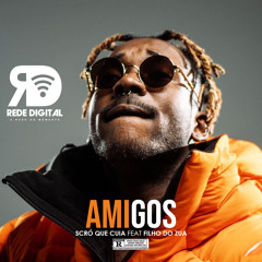 Amigos - Scró que Cuia feat Filho do Zua