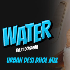 Water (Urban Desi Dhol Mix) DJ VReign ft DJ Nick
