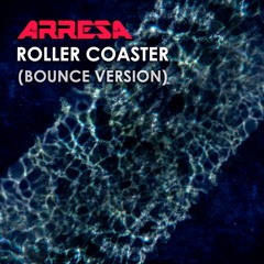 Roller Coaster (Bounce Version)