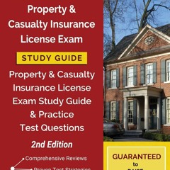 Read Book Property and Casualty Insurance License Exam Study Guide: Property &