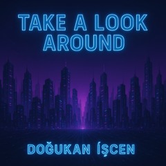 Take a Look Around