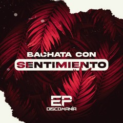 Mix Bachata Con Sentimiento By DjMaury ElMezclu