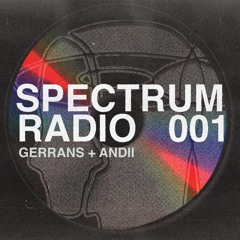 Spectrum Radio 001 - Gerrans + Andii