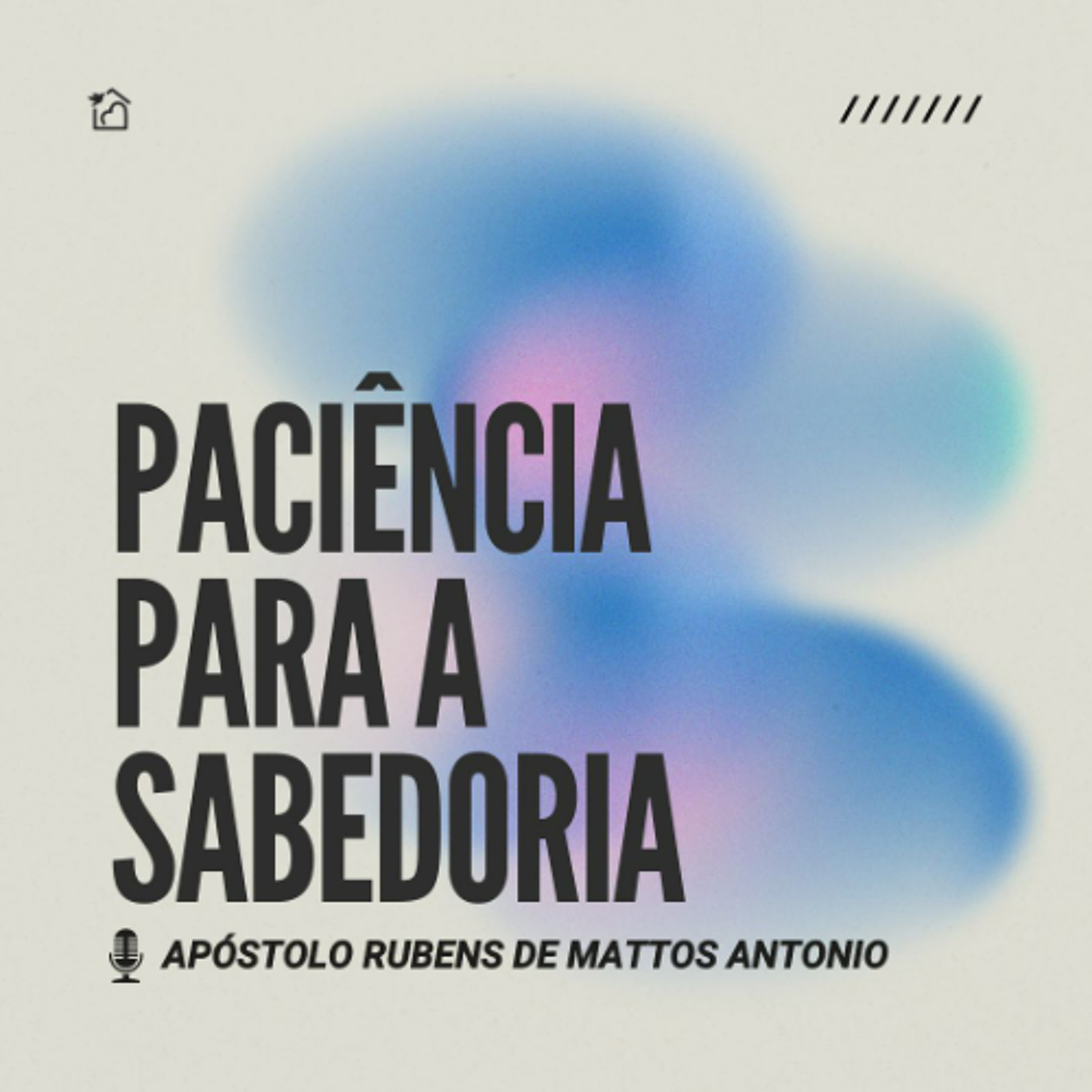 Paciência para a Sabedoria - Ap Rubens de Mattos Antônio 17/05/2026 episode artwork