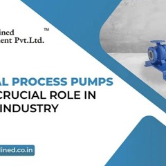 Chemical Process Pumps & Its Crucial Role In Today’s Industry