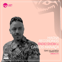 Magna Recordings Radio Show by Carlos Manaca 375 [Radio Nova Era] Tomy Villacorta (Montreal) Canada