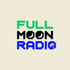 Full Moon Radio DJ Set #3 (Micro Set) - May 2024