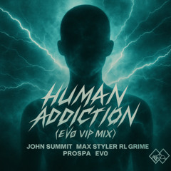 Human Addiction (Ev0 VIP Mix)