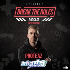 EP.2 | BREAK THE RULES MIXTAPE [PROTEAZ INTENTS SPECIAL]
