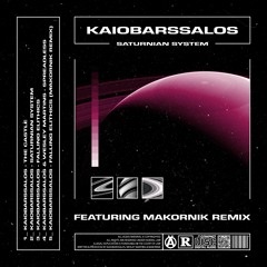 MRKD027 - KaioBarssalos - Saturnian System EP (Ft. Wesley Martins & Makornik)