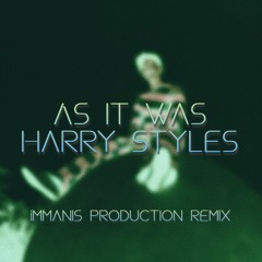 As it was - Immanis Production REMIX