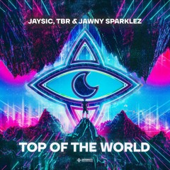 JaySic, TBR & Jawny Sparklez - Top Of The World