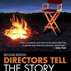 Read EPUB KINDLE PDF EBOOK Directors Tell the Story: Master the Craft of Television a