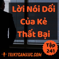 Tập 241: Lời Nói Dối Của Kẻ Thất Bại