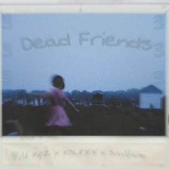 Dead Friends (w/ XSLIMEX x Soulfade) [Prod. Arieseternal]