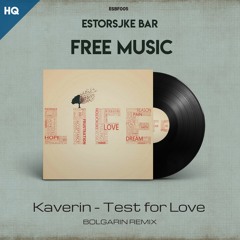 FREE: Kaverin - Test For Love (Bolgarin Remix) [ESBF005]