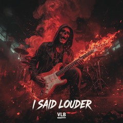 VLB -  I SAID LOUDER (FREE DOWNLOAD)