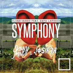 Clean Bandit - Symphony Feat. Zara Larsson (Skinny Mind & Jos!fer Bootleg)