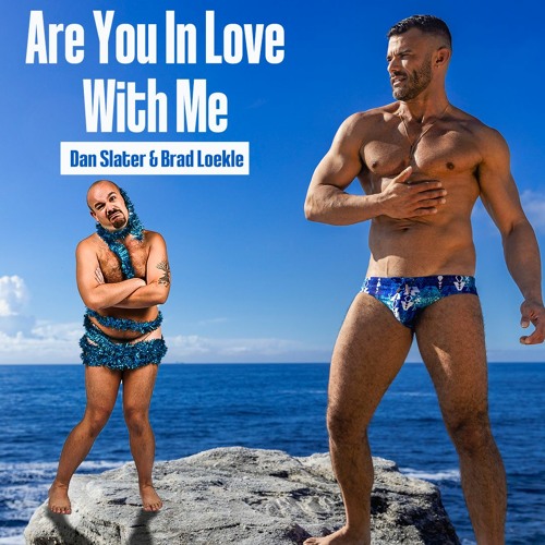 Dan Slater & Brad Loekle - Are You In Love With Me