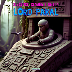 Sixsense , Cloud6 , Ambra - Lord PaKal  ( 2025 )
