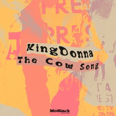 KingDonna - The Cow Song (Original Mix) *Premiere [MoBlack Records]