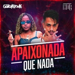 MC Dricka X MC Pett X DJ Guilherme - Apaixonada Que Nada
