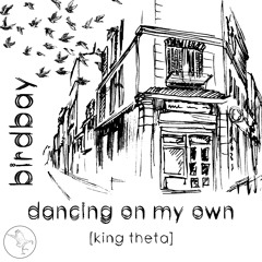 dancing on my own [king theta]