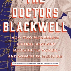 READ PDF EBOOK The Doctors Blackwell How Two Pioneering Sisters Brought Medicine to Women and Women