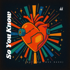 So You Know (Not for Love Back)