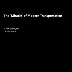 J.F.H. Leentjens - The 'Miracle' Of Modern Transportation