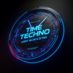 AGENT BLUE & DJ FES TIME TECHNO