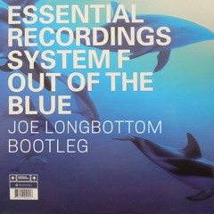 System F - Out Of The Blue (Joe Longbottom Bootleg)***FREE DOWNLOAD***