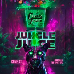 Jungle Juice | March 24th @ The Spot NYC | CLINTON FOSTER