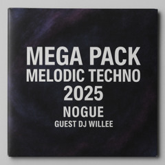 NOGUE - MEGA PACK MELODIC TECHNO // GUEST DJ WIILLE