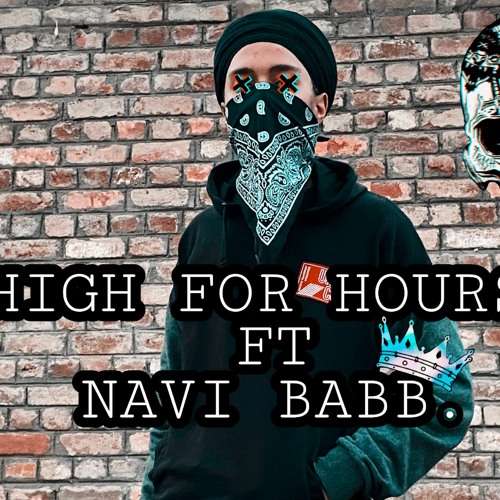 HIGH FOR HOURS FT NAVI BABB