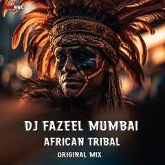 DJ Fazeel Mumbai  -  African Tribal   (Original Mix) Jungle Terror