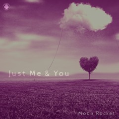 Moon Rocket - Just Me & You