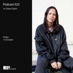 Podcast 023 w/ Dylan Dylan