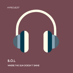 B.ö.L - Where The Sun Doesn´t Shine (Original Mix)