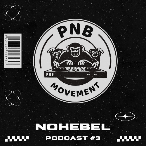 PNB Podcast #3 NOHEBEL - Hypnotic Techno set