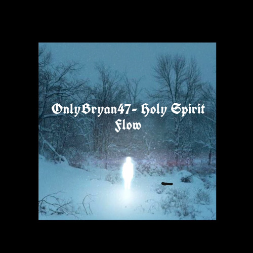 Stream Holy Spirit Flow by OnlyBryan47 | Listen online for free on ...