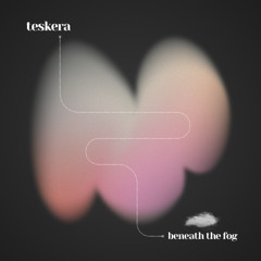 Teskera - Beneath The Fog (out on bandcamp)