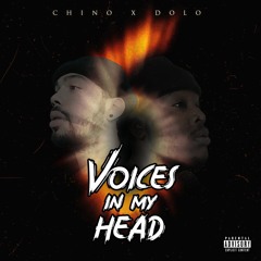 Chino x Dolo - Voices In My Head